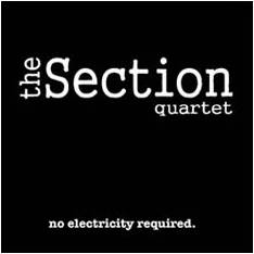 The Section Quartet : No Electricity Required